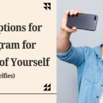 Short Self Captions for Instagram for Pictures of Yourself (selfies)