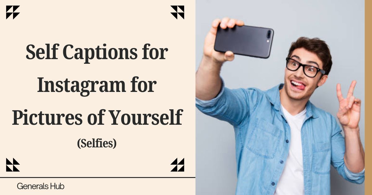 Short Self Captions for Instagram for Pictures of Yourself (selfies)