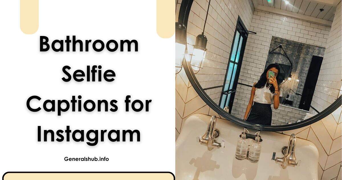 Bathroom Selfie Captions for Instagram