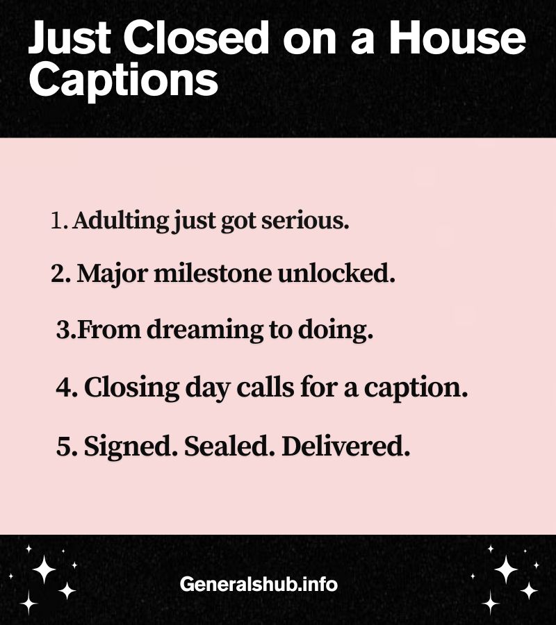 Just Closed on a House Captions