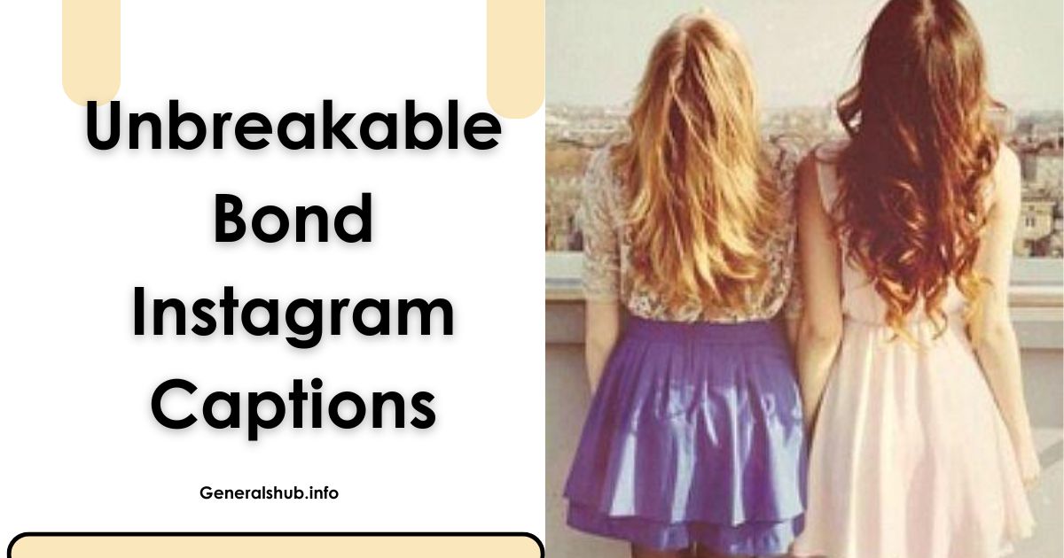 Unbreakable Bond Instagram Captions